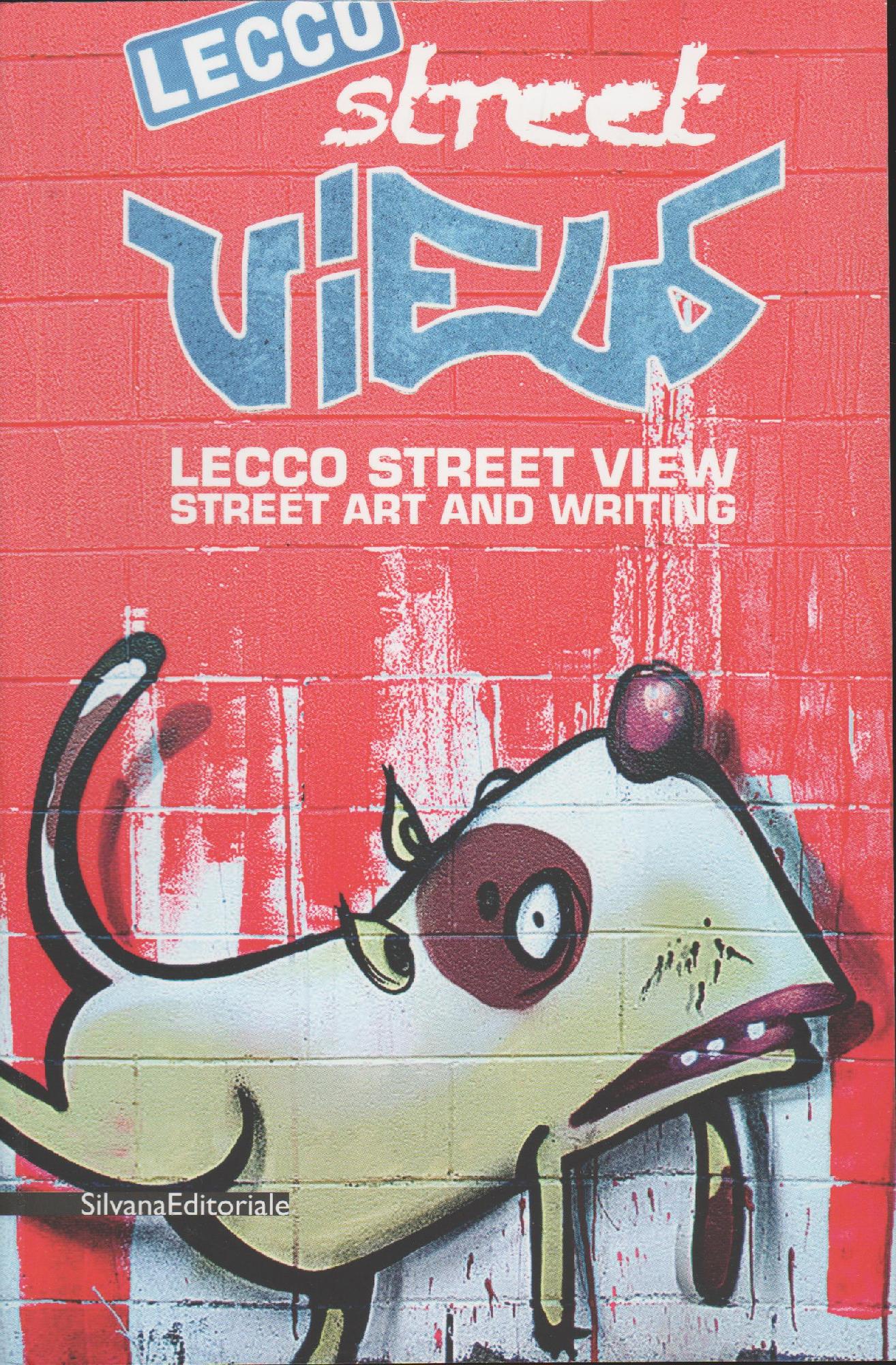 LECCO STREET VIEW Street art and writing