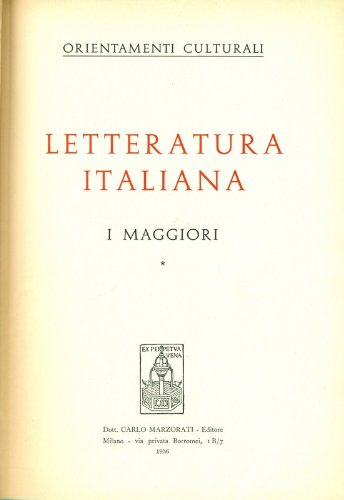Letteratura italiana. I: Le correnti; II: I maggiori.