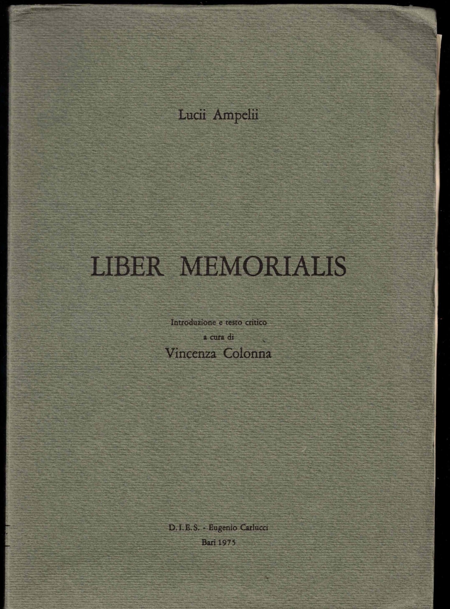 LIBER MEMORIALIS di Lucii Ampelii cura Vincenza Colonna 1975 DIES …