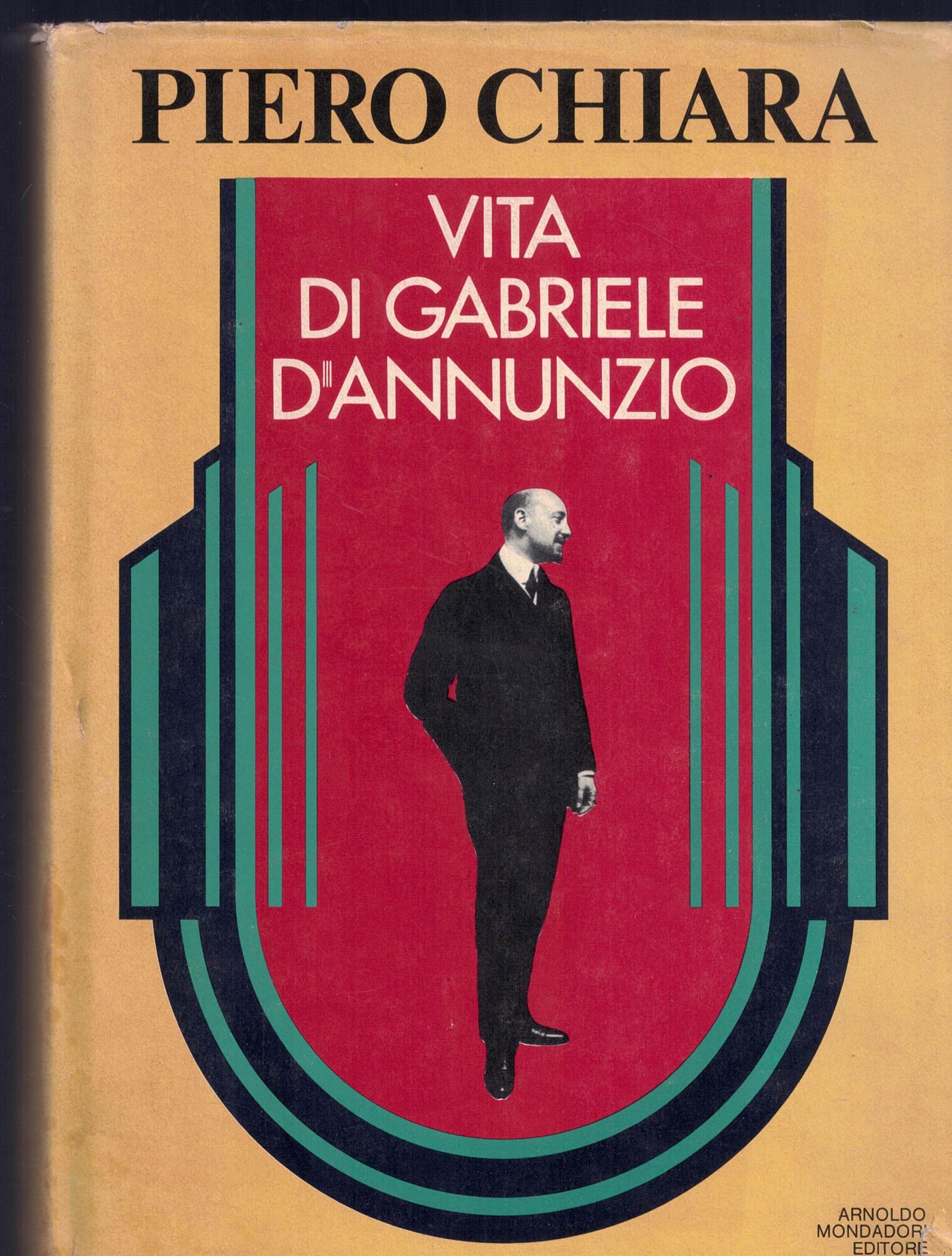LIBRO VITA DI GABRIELE D'ANNUNZIO DI PIERO CHIARA 1978
