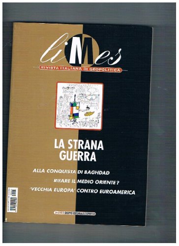 Limes. Rivista italiana di geopolitica (2003).La strana Guerra