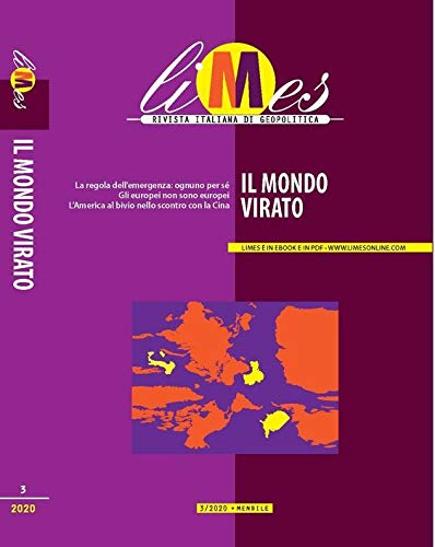 Limes. Rivista italiana di geopolitica. Il mondo virato (2020) (Vol. …