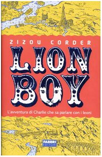 Lionboy. L'avventura di Charlie che sa parlare con i leoni