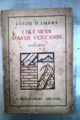 Lucio D'Ambra: I due modi d'aver vent'anni Ed Mondadori [RS] …