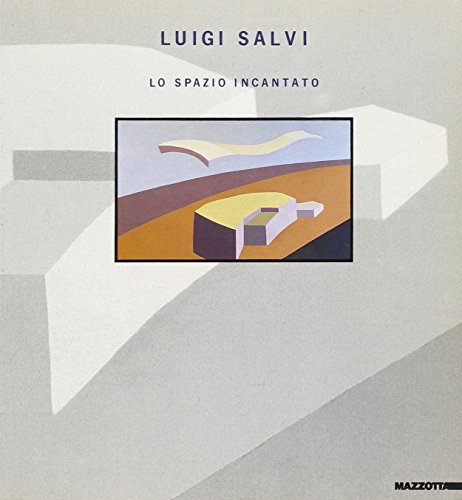 Luigi Salvi. Lo spazio incantato. Catalogo della mostra (Mantova, 1990). …