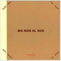 Ma non al sud. Paolo Chiasera, Enzo Cucchi, Urs Fischer, …