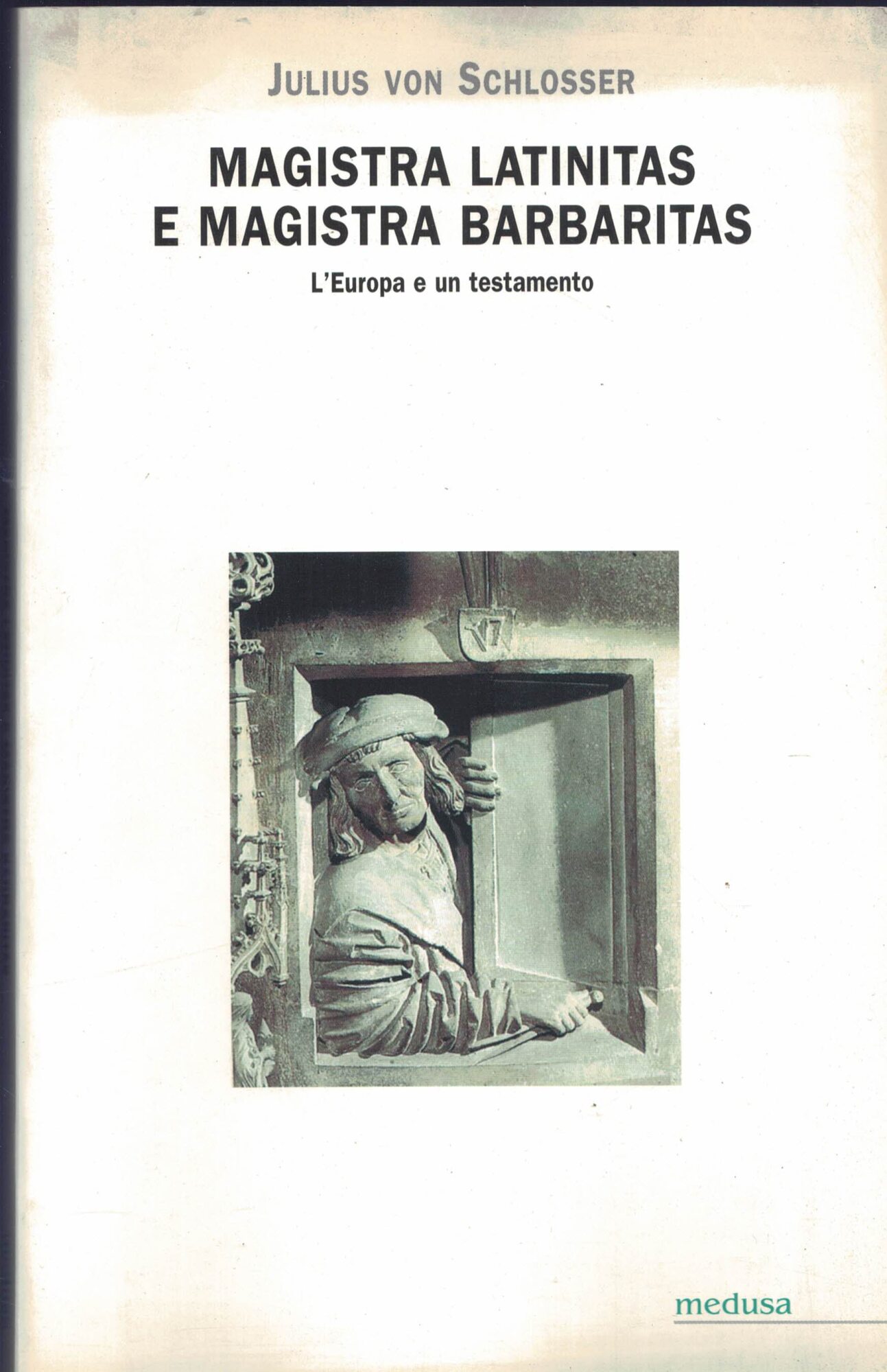 Magistra latinitas e magistra barbaritas. L'Europa e un testamento