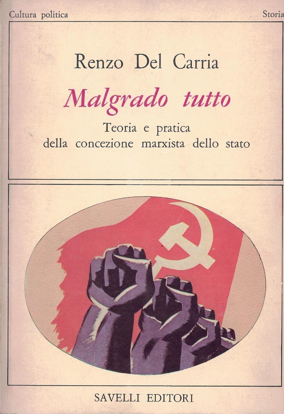 MALGRADO TUTTO. TEORIA E PRATICA DELLA CONCEZIONE MARXISTA DELLO STATO