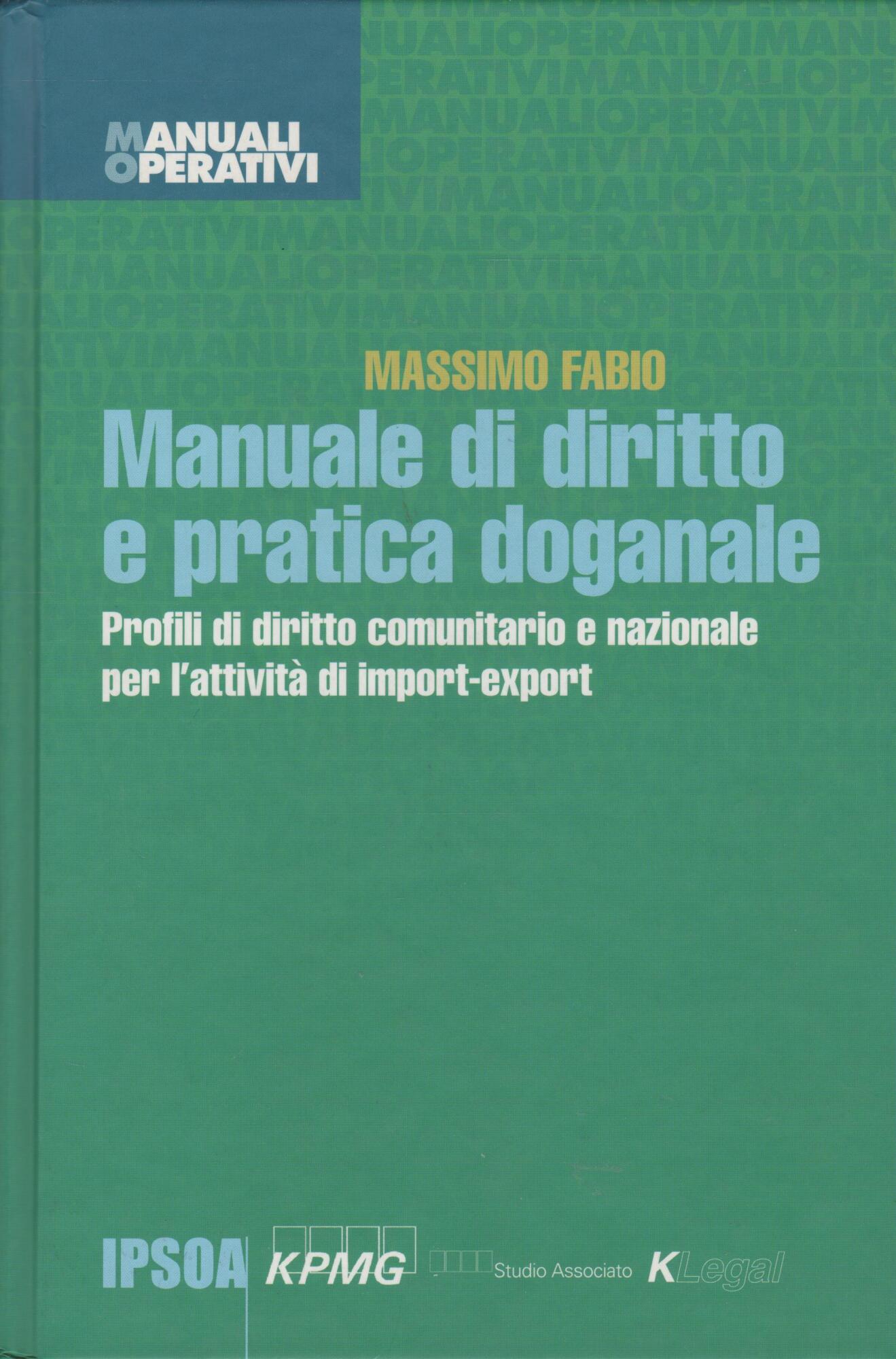 MANUALE DI DIRITTO E PRATICA DOGANALE Profili di diritto comunitario …