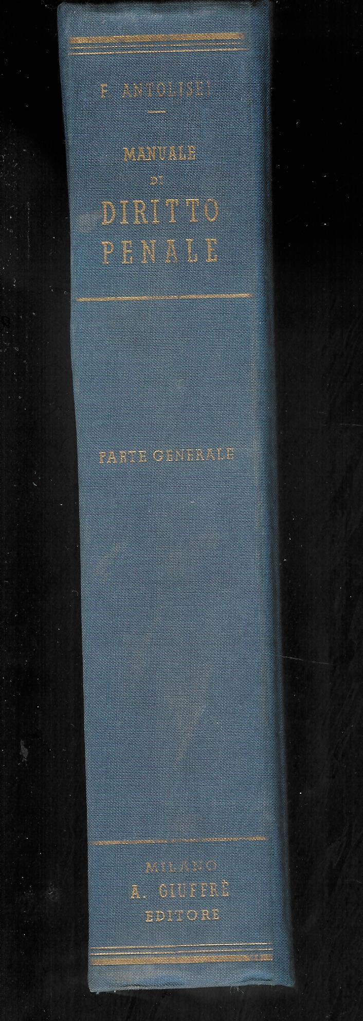MANUALE DI DIRITTO PENALE PARTE GENERALE DI FRANCESCO ANTOLISEI