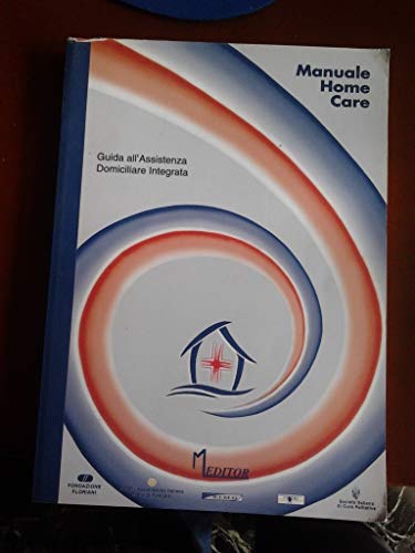 MANUALE HOME CARE 2003/04 - GUIDA ALL'ASSISTENZA DOMICILIARE INTEGRATA