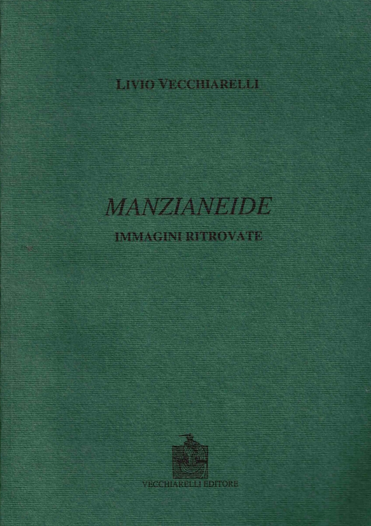 Manzianeide. Immagini ritrovate