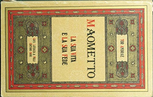 Maometto. La sua vita e la sua fede