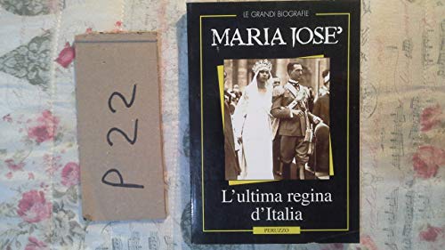 Maria Josè. L'ultima regina d'italia.
