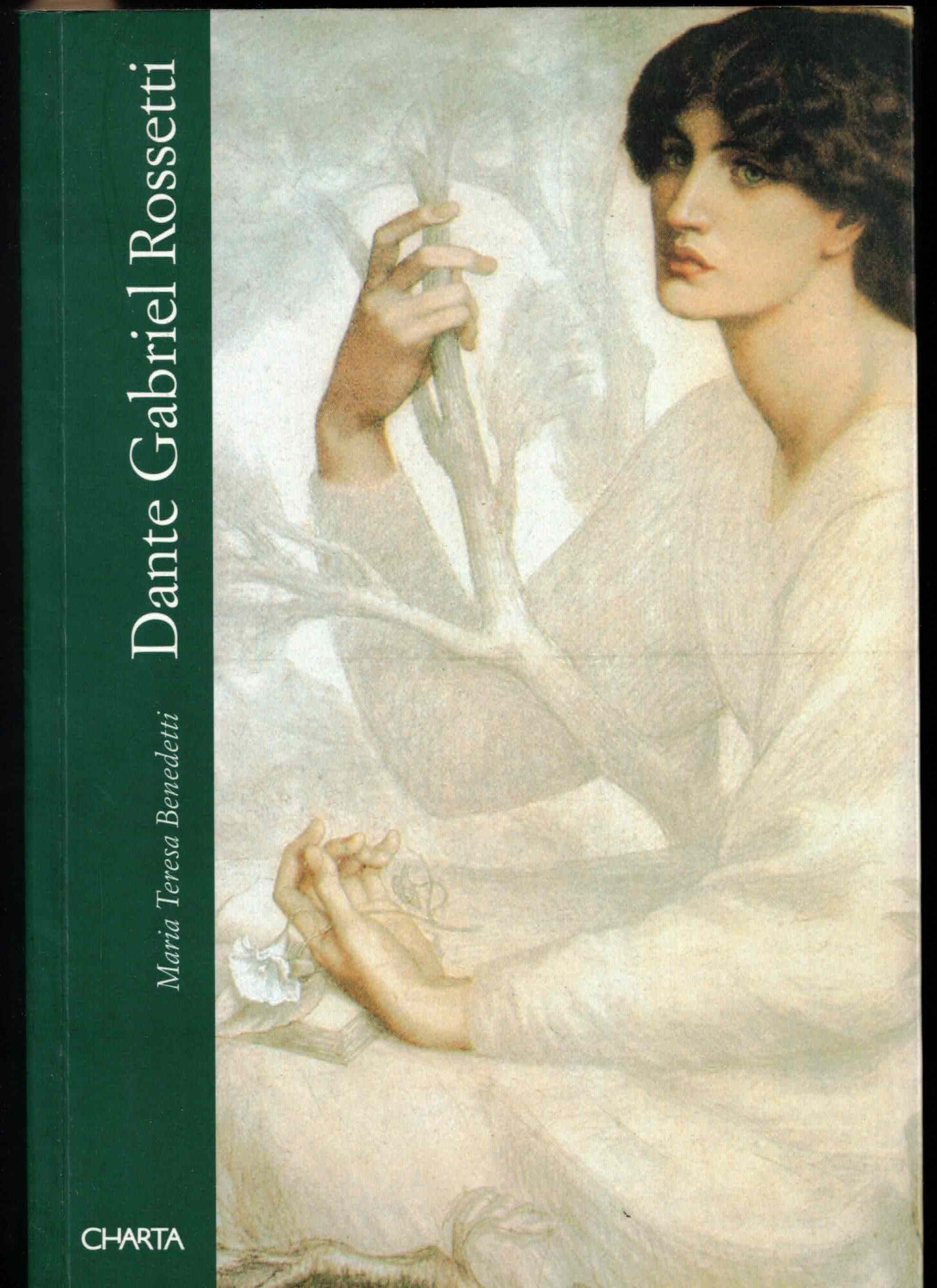 Maria Teresa Benedetti - DANTE GABRIEL ROSSETTI [Charta, 1998]