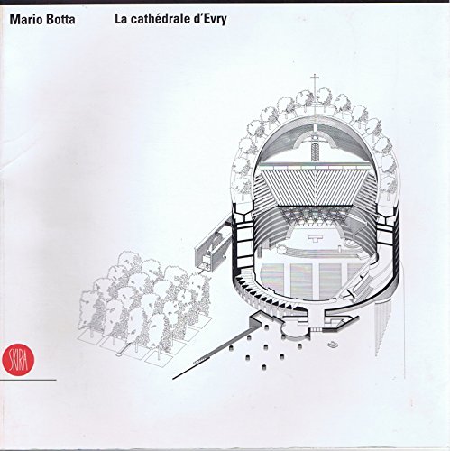 Mario Botta. La cathédrale d'Evry. Ediz. illustrata