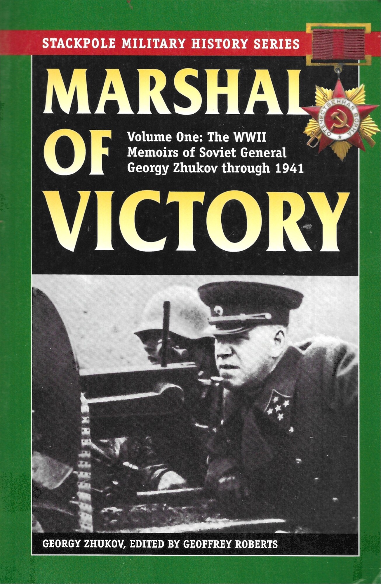 Marshal of Victory: The WWII Memoirs of Soviet General Georgy …