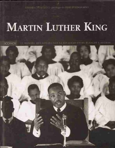 Martin Luther King. L'uomo che sognava l'uguaglianza fra bianchi e …