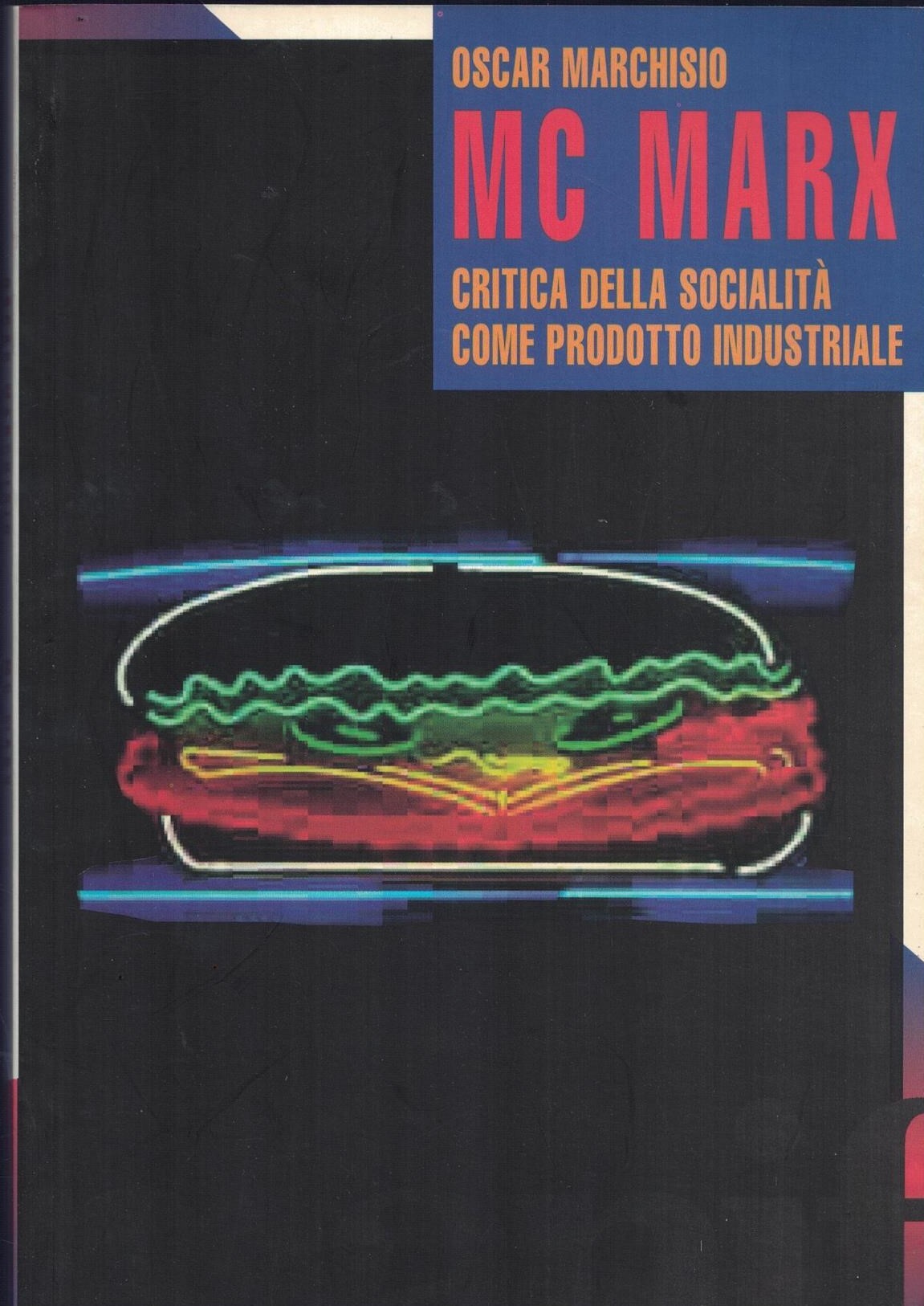 MC Marx. Critica della socialità come prodotto industriale