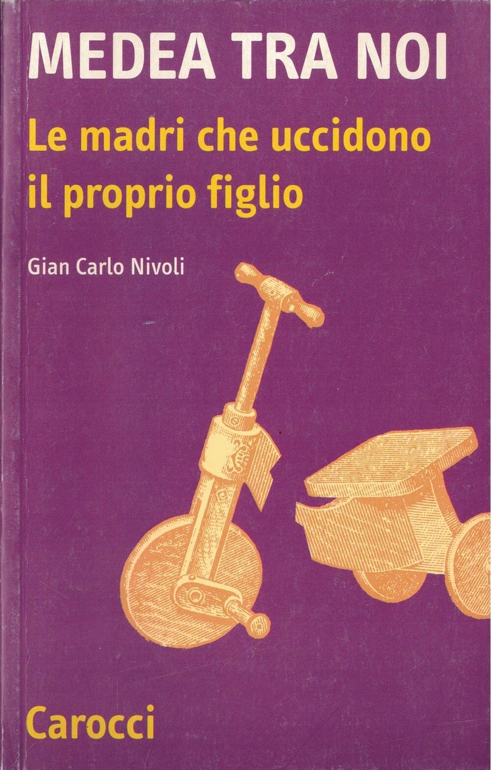 Medea tra noi. Le madri che uccidono il proprio figlio