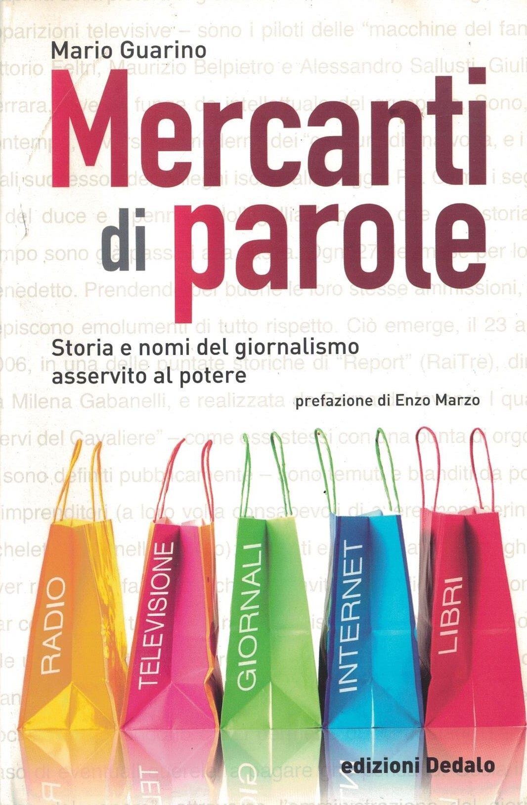 Mercanti di parole. Storia e nomi del giornalismo asservito al …