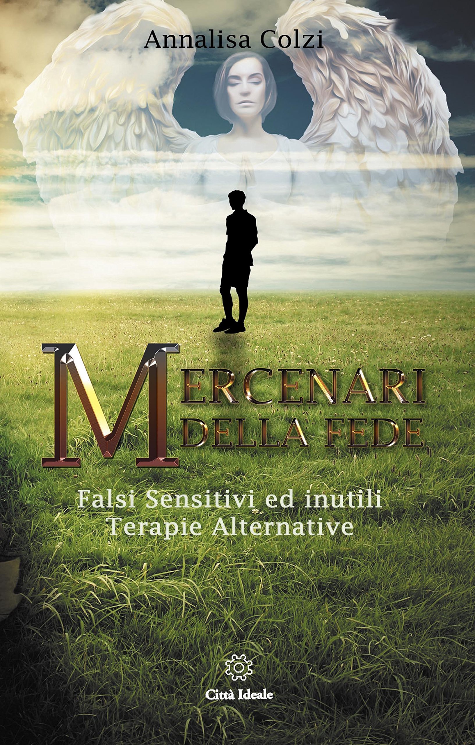 Mercenari della fede. Sensitivi e inutili terapie alternative