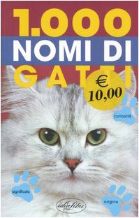 Mille nomi di gatti. Ediz. illustrata