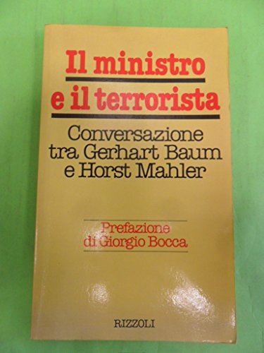 MINISTRO E IL TERRORISTA. CONVERSAZIONE GERHART BAUM E HORST MAHLER …