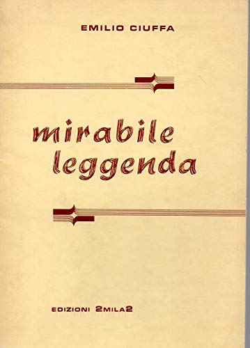 Mirabile Leggenda ( Raccolta di poesie di Emilio Ciuffa )