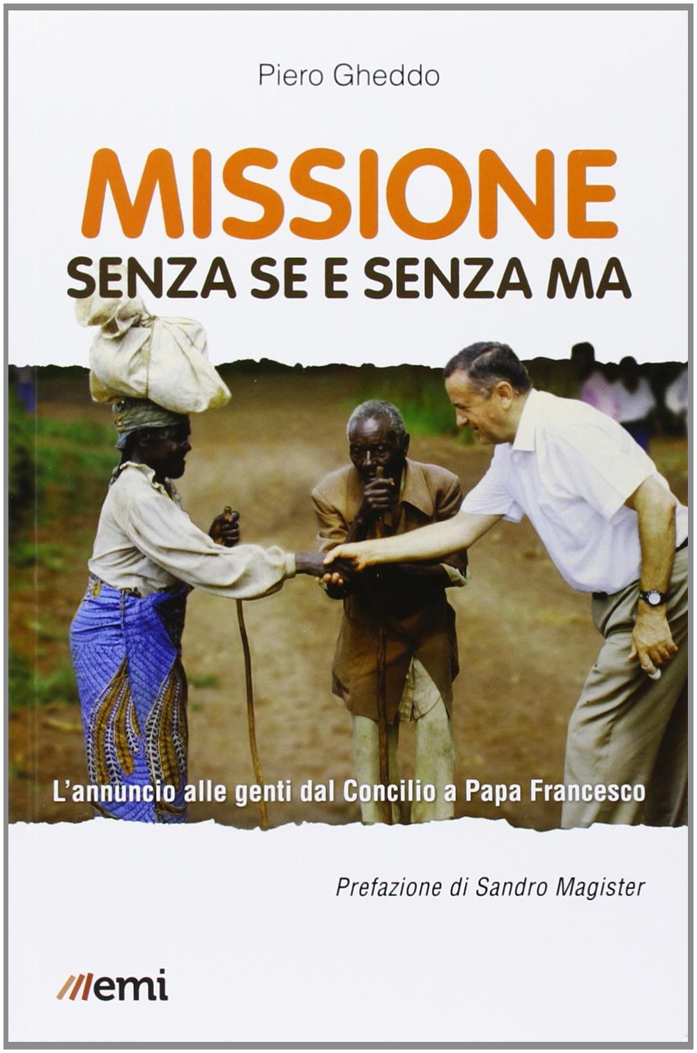 Missione senza se e senza ma. L'annuncio alle genti dal …