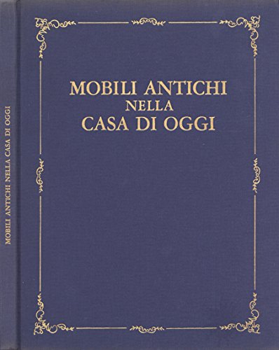 Mobili antichi nella casa di oggi.