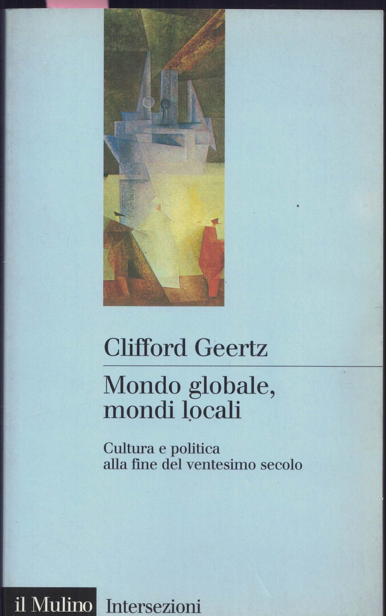 Mondo globale, mondi locali. Cultura e politica alla fine del …