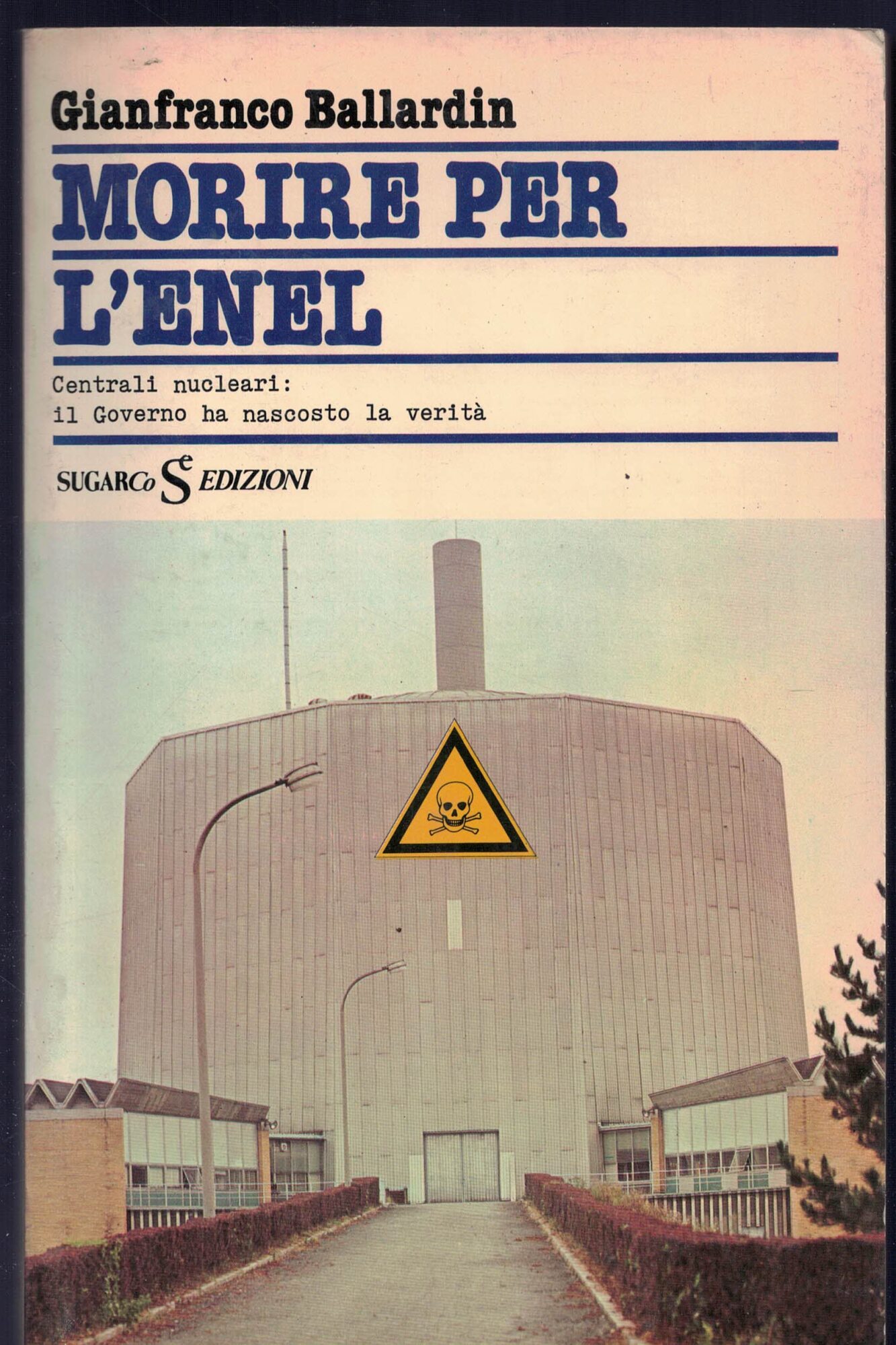 Morire per l'Enel - Centrali nucleari : il Governo ha …