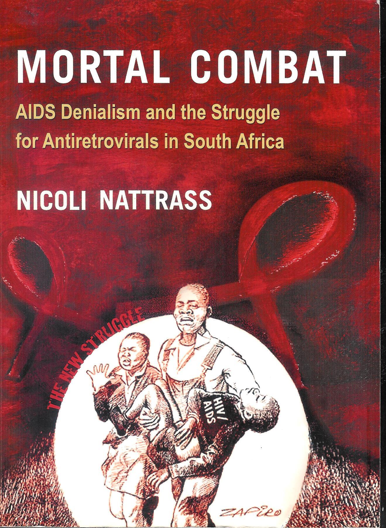 Mortal combat : AIDS denialism and the struggle for antiretrovirals …