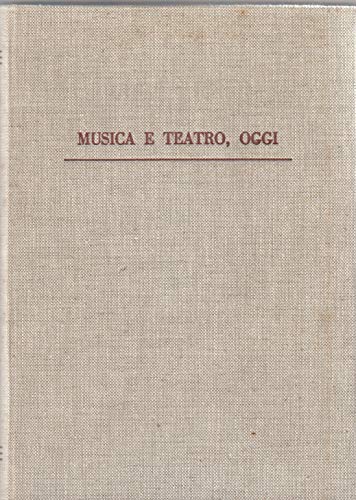 Musica e Teatro Oggi. Relazioni dal Congresso
