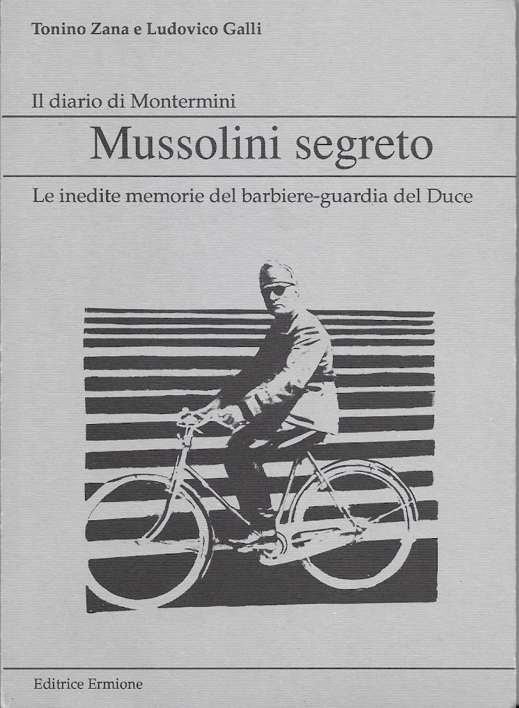 MUSSOLINI SEGRETO - Le inedite memorie del barbiere-guardia del Duce …