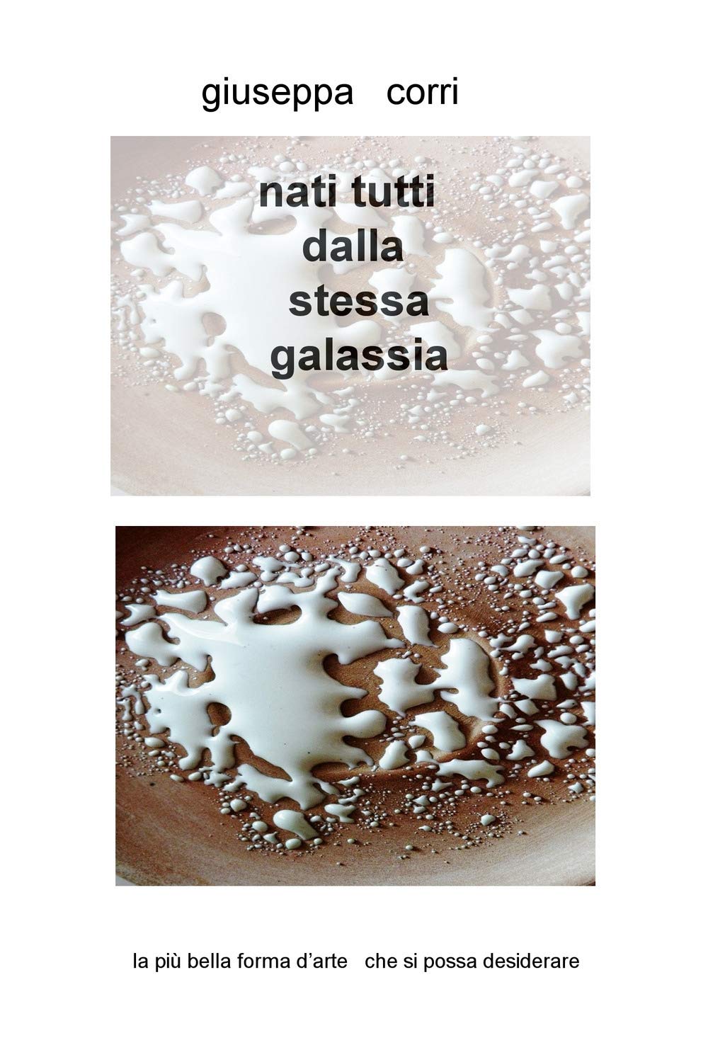 Nati tutti dalla stessa galassia. La più bella forma d'arte …