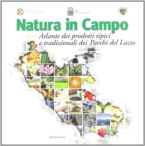 Natura in campo. Atlante dei prodotti tipici e tradizionali dei …