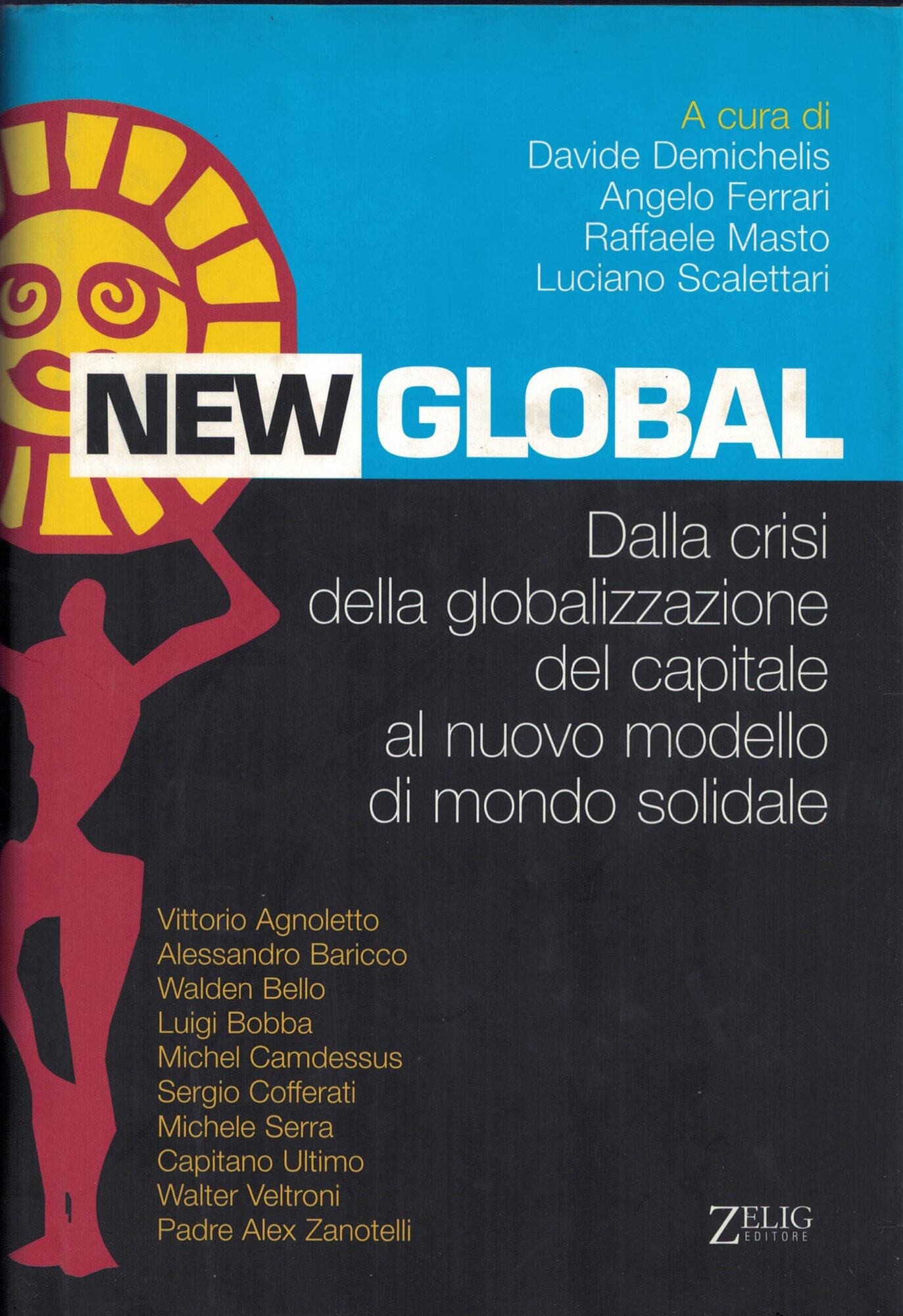 New global. Dalla crisi della globalizzazione del capitale al nuovo …