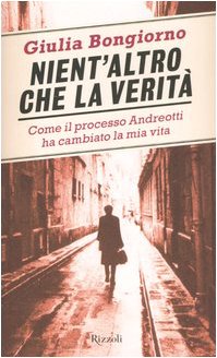 Nient'altro che la verità. Come il processo Andreotti ha cambiato …