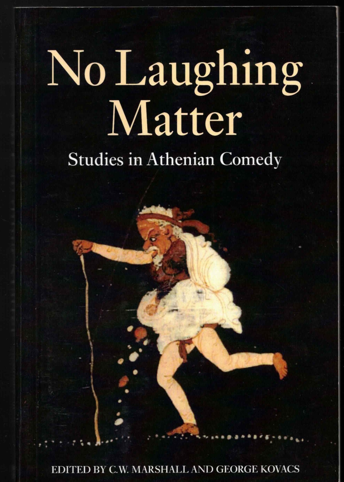 No Laughing Matter: Studies In Athenian Comedy