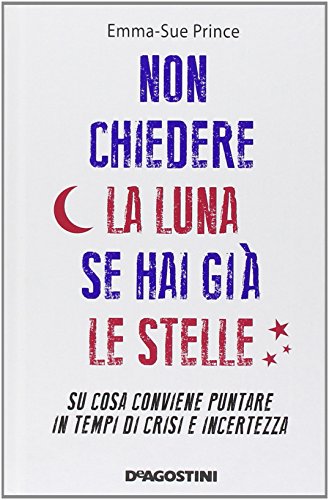 Non chiedere la luna se hai già le stelle. Su …