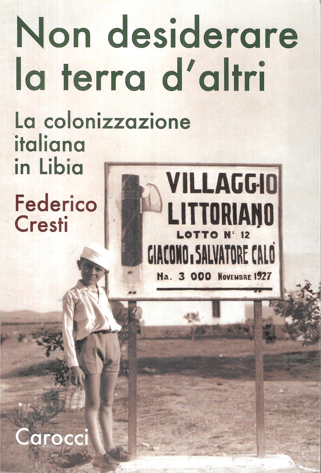 Non desiderare la terra d'altri. La colonizzazione italiana in Libia