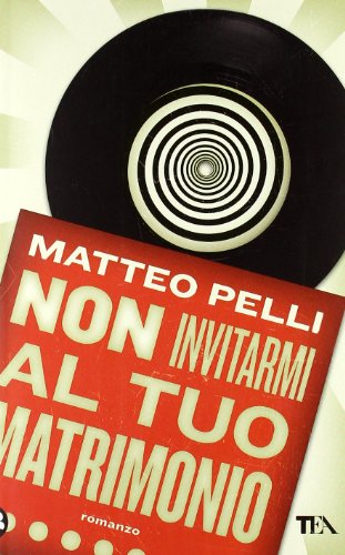 Non invitarmi al tuo matrimonio