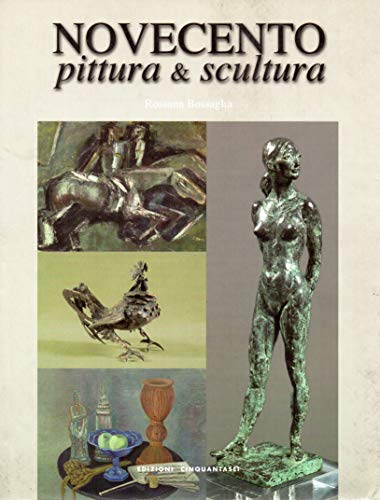 Novecento Pittura &amp; Scultura ( edizioni cinquantasei )