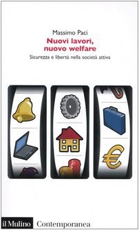 Nuovi lavori, nuovo welfare. Sicurezza e libertà nella società attiva