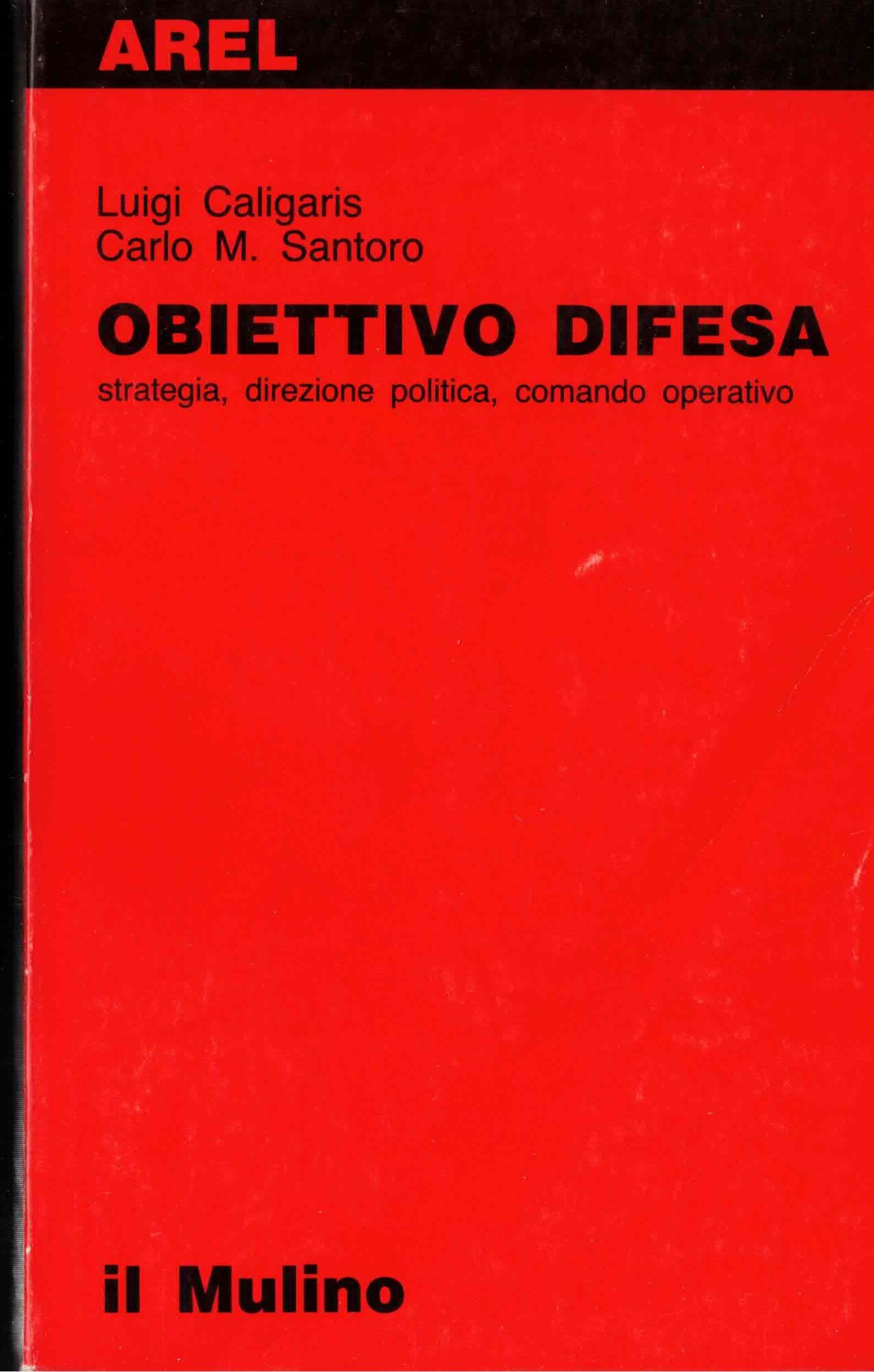 Obiettivo difesa: strategia, direzione politica, comando operativo