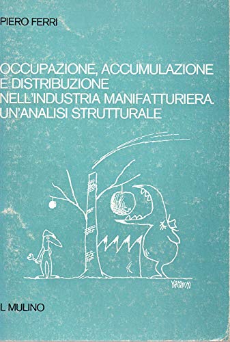 Occupazione e distribuzione nell'industria manifatturiera. Un'analisi strutturale