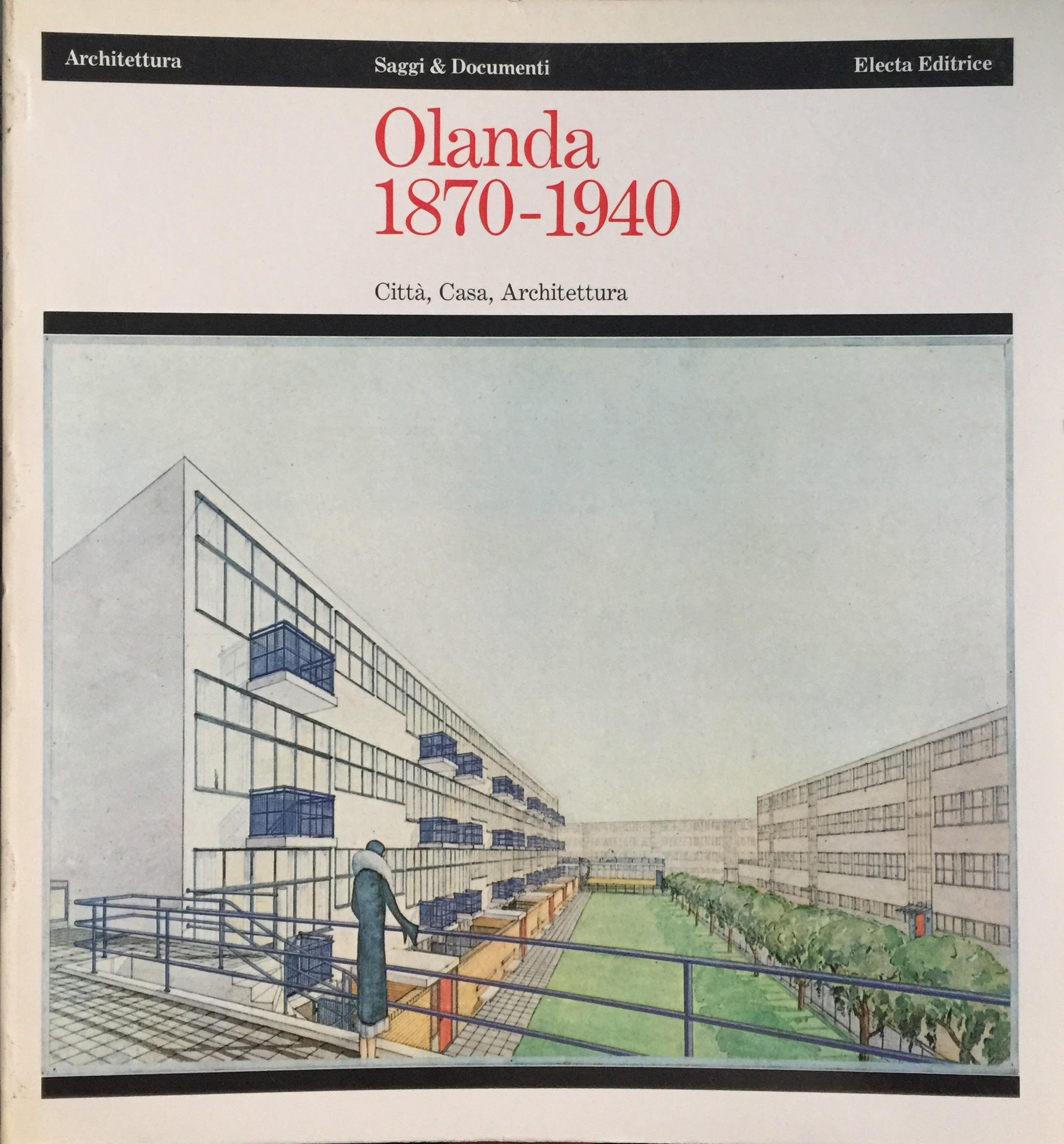 Olanda (1870-1940). Città, casa, architettura. Ediz. illustrata