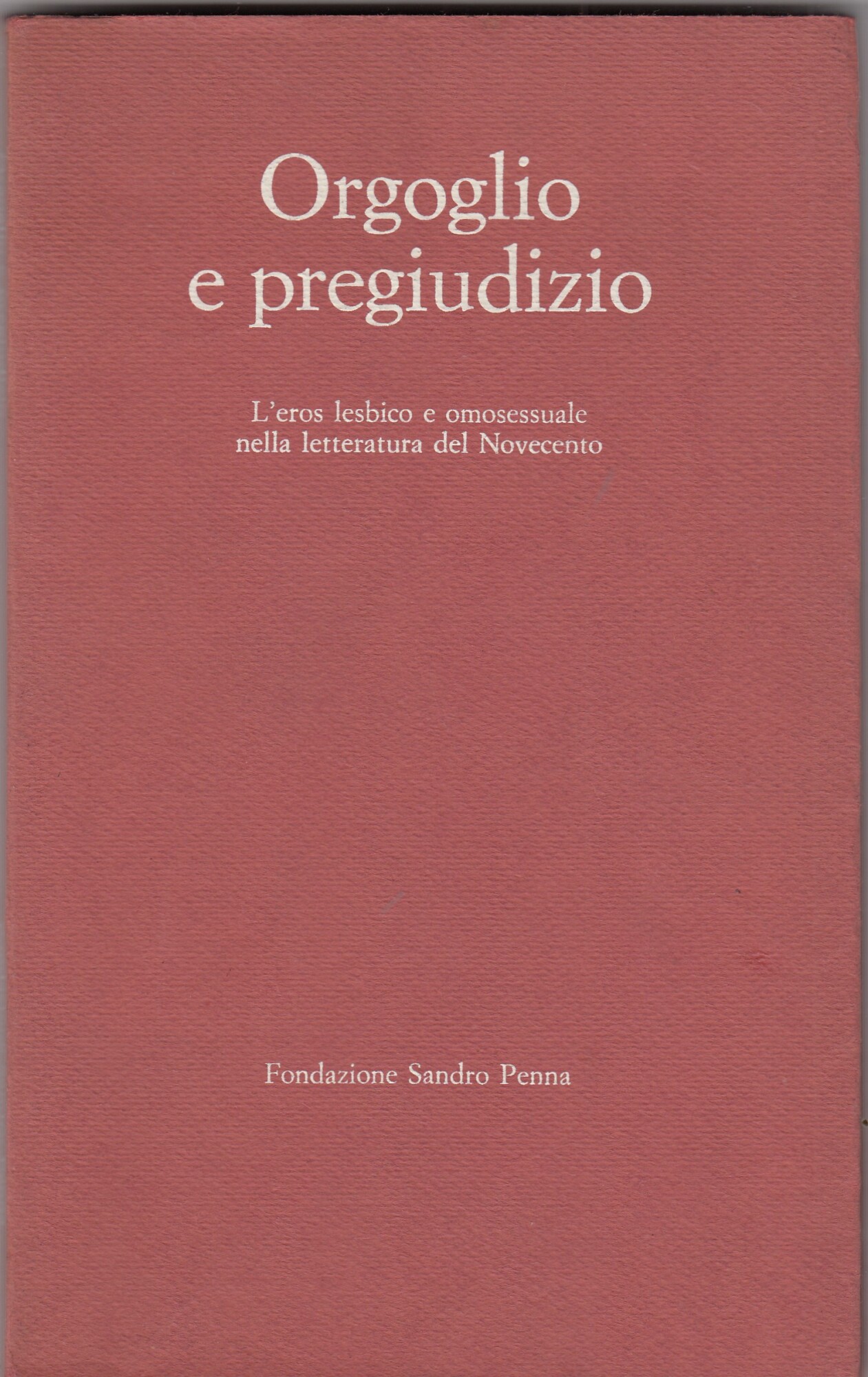 Orgoglio e pregiudizio. L'eros lesbico e omosessuale nella letteratura del …